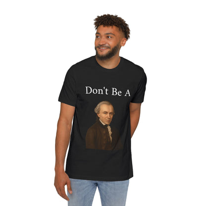 Dont be a Kant - T shirt